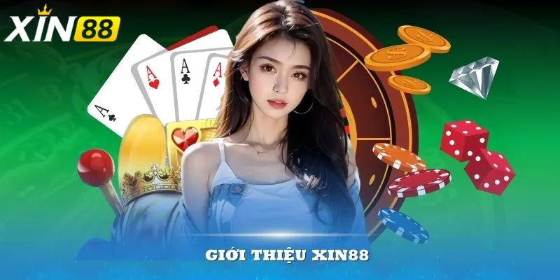 Giới Thiệu Xin88 Giới Thiệu Xin88 - Hệ sinh thái giải trí đẳng cấp