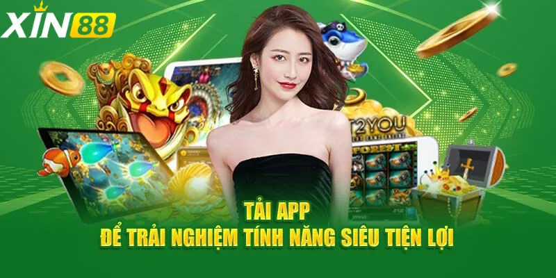 Mẹo tối ưu trải nghiệm khi sử dụng Tải App Xin88