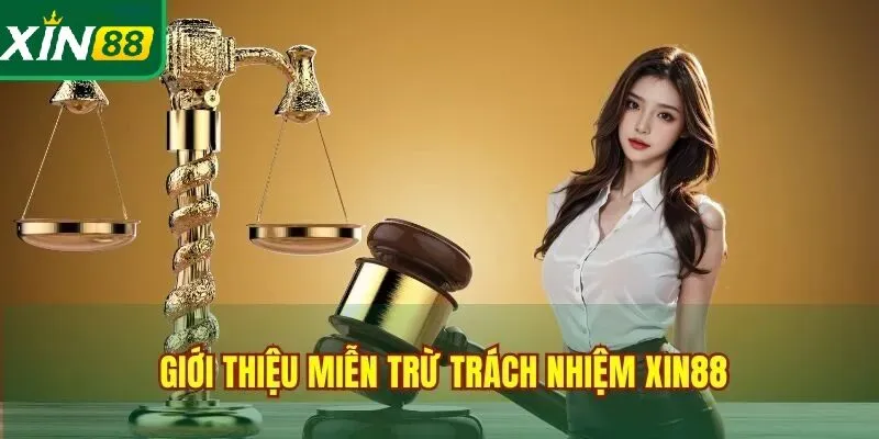 Miễn Trừ Trách Nhiệm Xin88 là gì và tại sao lại quan trọng?