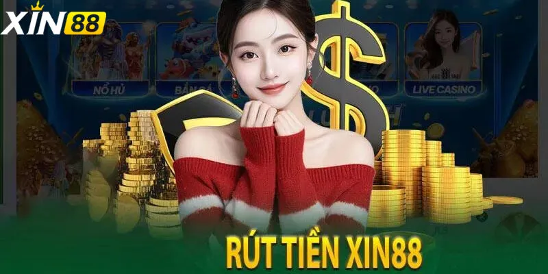 Tại sao nên chọn Rút Tiền Xin88?