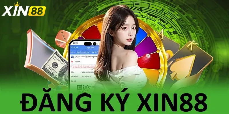 Đăng Ký xin88 Tại sao nên Đăng Ký Xin88 ngay hôm nay?
