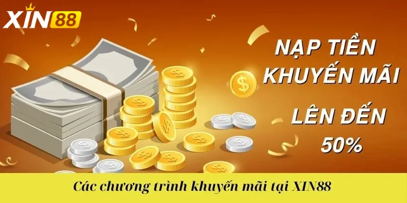 Nạp Tiền Xin88 Ưu Đãi Hấp Dẫn Dành Riêng Cho Người Dùng Nạp Tiền Xin88