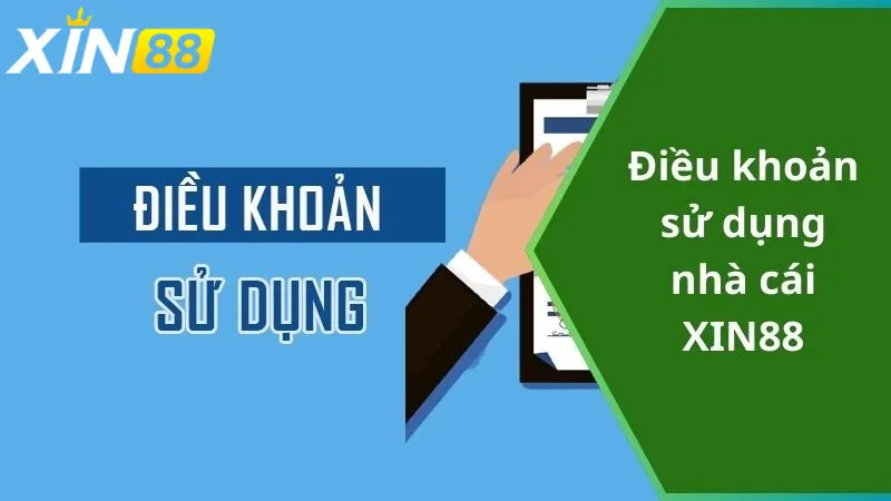 Điều Khoản Sử Dụng Xin88 Vì sao cần đọc kỹ Điều Khoản Sử Dụng Xin88?