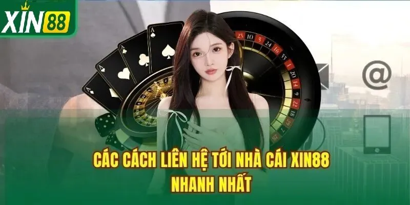 Vì Sao Cần Phải Biết Rõ Cách Liên Hệ Xin88?