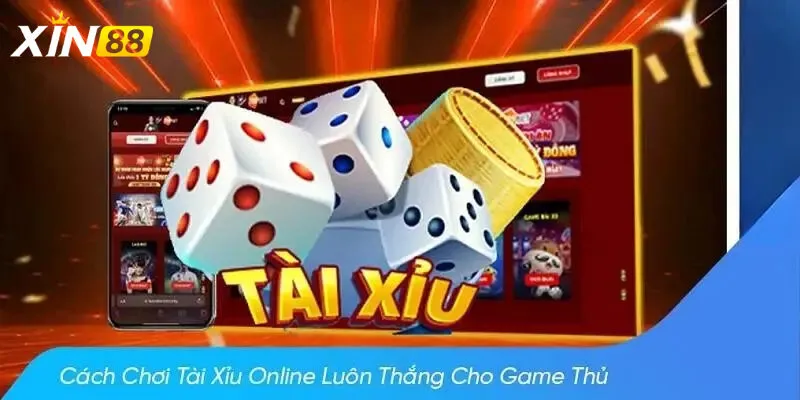 Chiến Lược Tài Xỉu - Bí Quyết Chơi Thắng Lớn Tại Nhà Cái